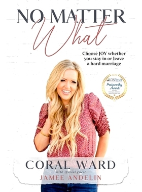 预订 No Matter What: Choose JOY whether you stay in or leave a hard marriage: 9781737087533