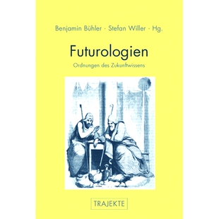 预订 Futurologien: Ordnungen des Zukunftswissens 未来学：知识规则-未来知识的顺序: 9783770559015
