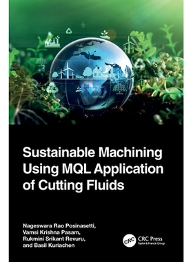 预订 Sustainable Machining Using MQL Application of Cutting Fluids *小润滑量切削液在可持续加工中的应用: 9781032358208