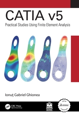 预订 Catia V5: Practical Studies Using Finite Element Analysis