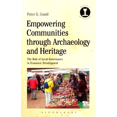 预订 Empowering Communities through Archaeology and Heritage: The Role of Local Governance in Economic Development 通过