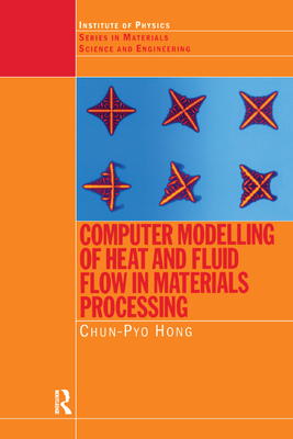 【预订】Computer Modelling of Heat and Fluid Flow in Materials Processing