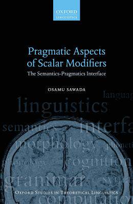 【预订】Pragmatic Aspects of Scalar Modifiers - 封面
