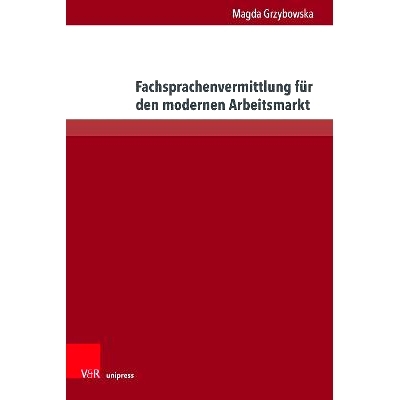 预订 Fachsprachenvermittlung für den modernen Arbeitsmarkt: Ausbildung von Fachsprachenlehrern in Curricula des Germani