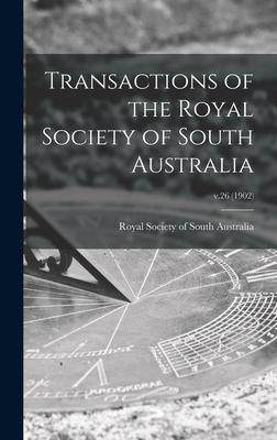 [预订]Transactions of the Royal Society of South Australia; v.26 (1902) 9781013423123