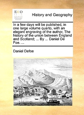 预订 In a Few Days Will Be Published, in One Large Volume Quarto, with an Elegant Engraving of the Author, the History o