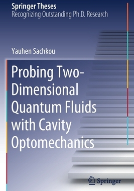 【预订】Probing Two-Dimensional Quantum Fluids with Cavity Optomechanics 9783030527686