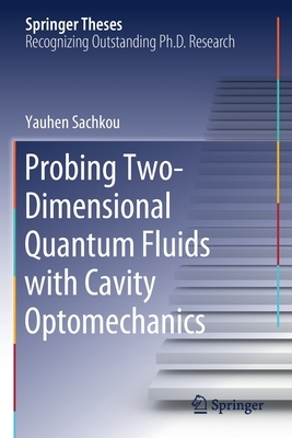 【预订】Probing Two-Dimensional Quantum Fluids with Cavity Optomechanics 9783030527686