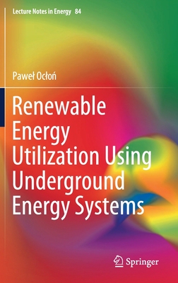 【预订】Renewable Energy Utilization Using Underground Energy Systems 9783030752279