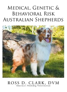 预订 Medical, Genetic & Behavioral Risk Factors of Australian Shepherds: 9781499047035