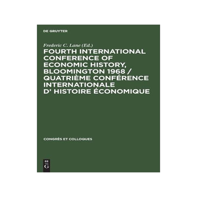 [预订]Fourth International Conference of Economic History, Bloomington 1968 / Quatrième Conférence Inter 9783111052649
