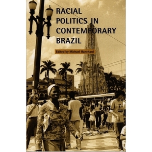 Racial Brazil Politics Contemporary 9780822322528 预订