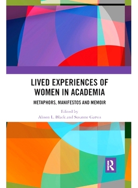 预订 Lived Experiences of Women in Academia: Metaphors, Manifestos and Memoir: 9780367890940