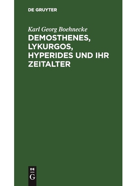 预订 Demosthenes, Lykurgos, Hyperides und ihr Zeitalter: Mit Benutzung der neuesten Entdeckungen, vornehmlich griechisch