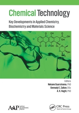 【预订】Chemical Technology: Key Developments in Applied Chemistry, Biochemi 9781774633649