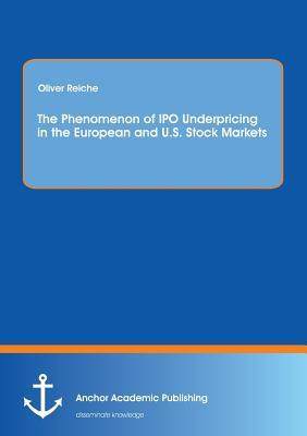 [预订]The Phenomenon of IPO Underpricing in the European and U.S. Stock Markets 9783954892952