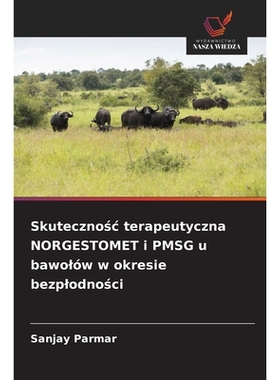 预订 Skutecznosc terapeutyczna NORGESTOMET i PMSG u bawolów w okresie bezplodnosci: DE: 9786209287688