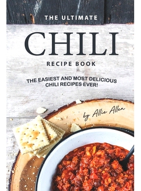 预订 The Ultimate Chili Recipe Book: The Easiest and Most Delicious Chili Recipes Ever!: 9781707424504