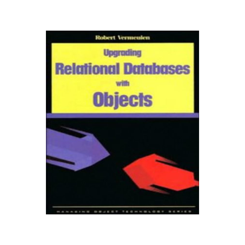【预订】Upgrading Relational Databases with Objects