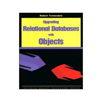 【预订】Upgrading Relational Databases with Objects