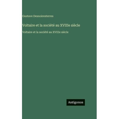 预订 Voltaire et la société au XVIIIe siècle: Voltaire et la société au XVIIIe siècle: 9783563759967