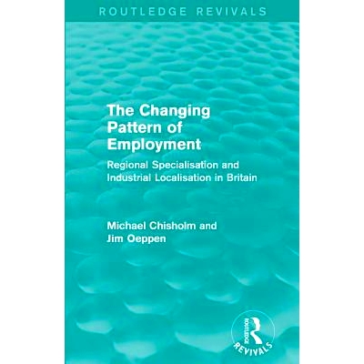预订 The Changing Pattern of Employment: Regional Specialisation and Industrial Localisation in Britain: 9781138956551