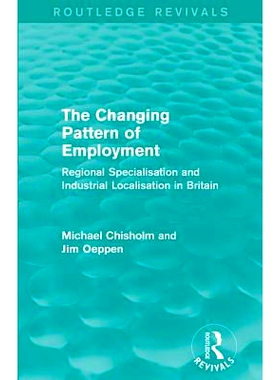预订 The Changing Pattern of Employment: Regional Specialisation and Industrial Localisation in Britain: 9781138956551