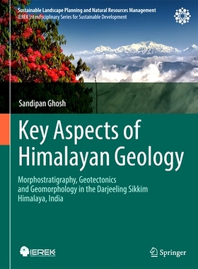 预订 Key Aspects of Himalayan Geology: Morphostratigraphy, Geotectonics and Geomorphology in the Darjeeling Sikkim Himal