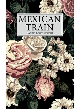 预订 Mexican Train Game Score Record: Small size Mexican Train Score Sheets Perfect ScoreKeeping Sheet Book Sectioned Ta