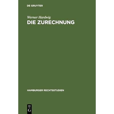 预订 Die Zurechnung: Ein Zentralproblem des Strafrechts: 9783111043647