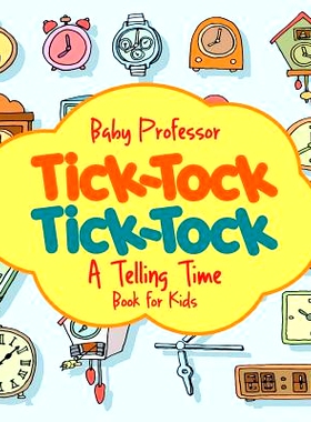 预订 Tick-Tock, Tick-Tock - A Telling Time Book for Kids: 9781683680475