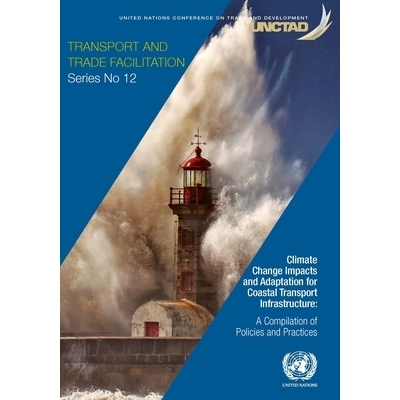 预订 Climate Change Impacts and Adaptation for Coastal Transport Infrastructure: A Compilation of Policies and Practices
