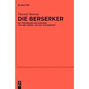 预订 Die Berserker: Die Tierkrieger des Nordens von der Vendel- bis zur Wikingerzeit 狂战士: 9783110332810