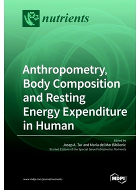 预订 Anthropometry, Body Composition and Resting Energy Expenditure in Human: 9783039214617