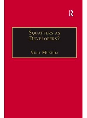 预订 Squatters as Developers?: Slum Redevelopment in Mumbai 作为开发人员的寮屋？孟买的贫民窟重建: 9780754619109