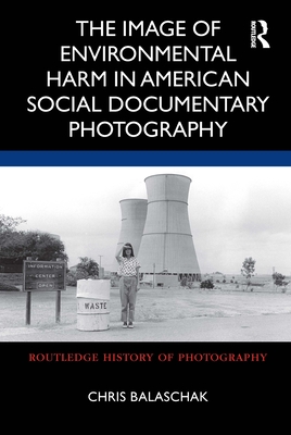 【预订】The Image of Environmental Harm in American Social Documentary Photography...9780367860400