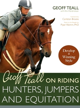 预订 Geoff Teall on Riding Hunters, Jumpers And Equitation: Develop a Winning Style: 9781570763441