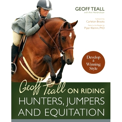 预订 Geoff Teall on Riding Hunters, Jumpers And Equitation: Develop a Winning Style: 9781570763441