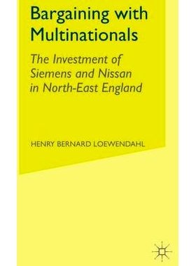 预订 Bargaining with Multinationals: The Investment of Siemens and Nissan in North-East England: 9780333948132