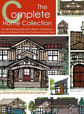 预订 The Complete Home Collection: Over 130 Charming and Open Floor Plans for Your Family in a Variety of Architectural