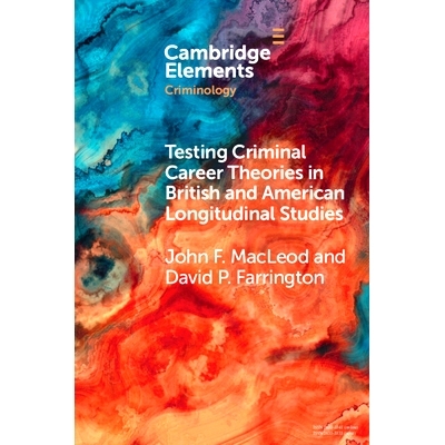 预订 Testing Criminal Career Theories in British and American Longitudinal Studies 英美纵向研究中犯罪生涯理论的检验: 978
