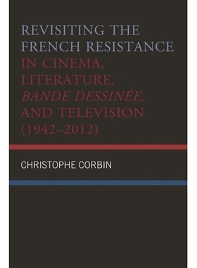 预订 Revisiting the French Resistance in Cinema, Literature, Bande Dessinée, and Television (1942–2012) 重温电影、文学
