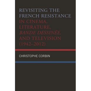 预订 Revisiting the French Resistance in Cinema, Literature, Bande Dessinée, and Television (1942–2012) 重温电影、文学