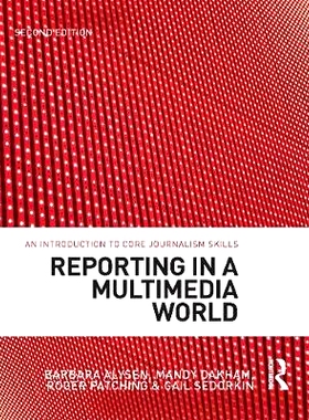 预订 Reporting in a Multimedia World: An introduction to core journalism skills 多媒体世界中的报道：核心新闻技能介绍: 97