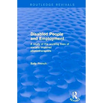 预订 Revival: Disabled People and Employment (2001): A Study of the Working Lives of Visually Impaired Physiotherapists