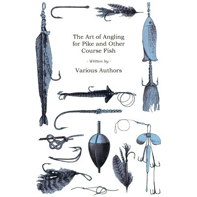 预订 The Art of Angling for Pike and Other Course Fish