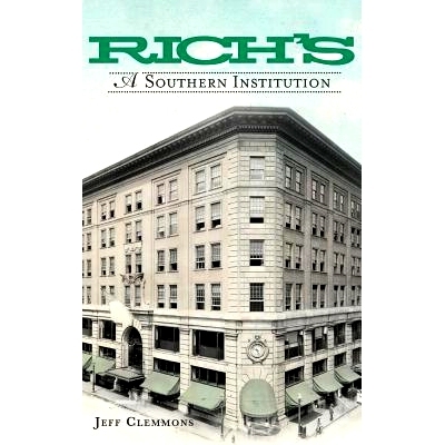 预订 Rich’s: A Southern Institution: 9781540205629
