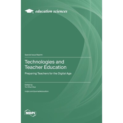预订 Technologies and Teacher Education: Preparing Teachers for the Digital Age 9783725861033