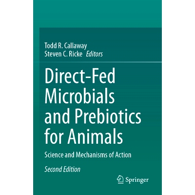 预订 Direct-Fed Microbials and Prebiotics for Animals: Science and Mechanisms of Action 直接饲喂动物的微生物与益生元：科