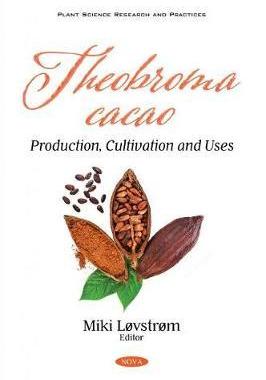[预订]Theobroma cacao: Production, Cultivation and Uses 9781536184648